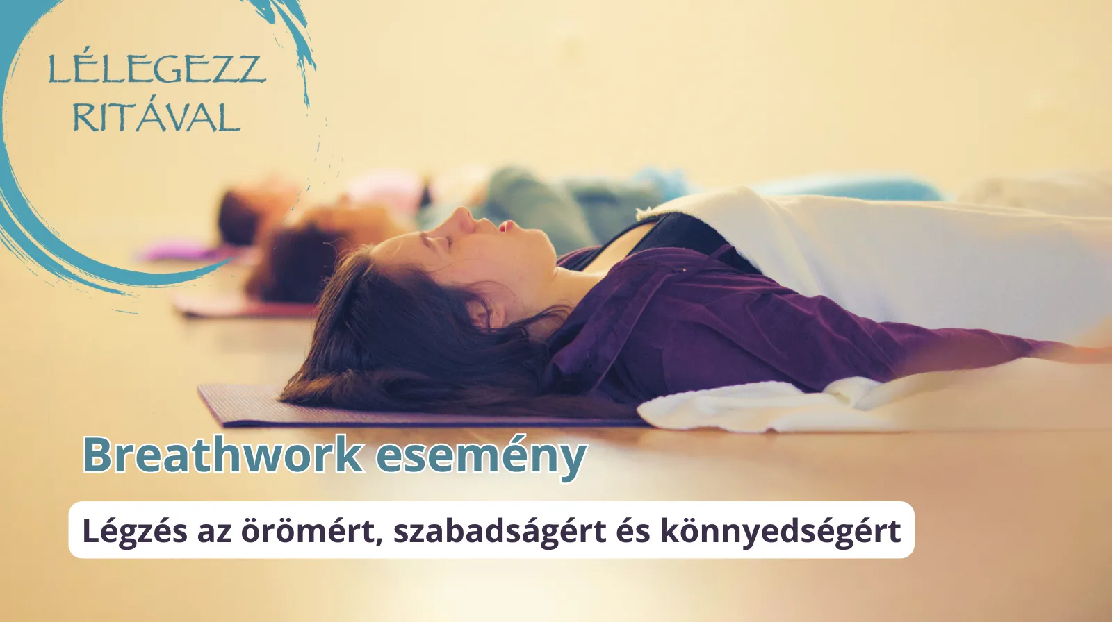 Légzés az örömért, a szabadságért a könnyedségért
